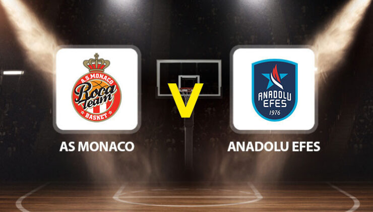 Monaco Anadolu Efes maçı ne zaman saat kaçta hangi kanalda?