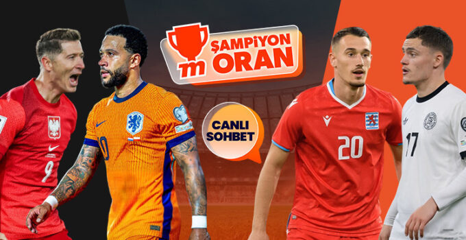 Polonya, Hollanda ile ve Lüksemburg, Almanya ile karşı karşıya geliyor! Maçların heyecanı canlı sohbet ve Şampiyon Oranlar ile Misli’de
