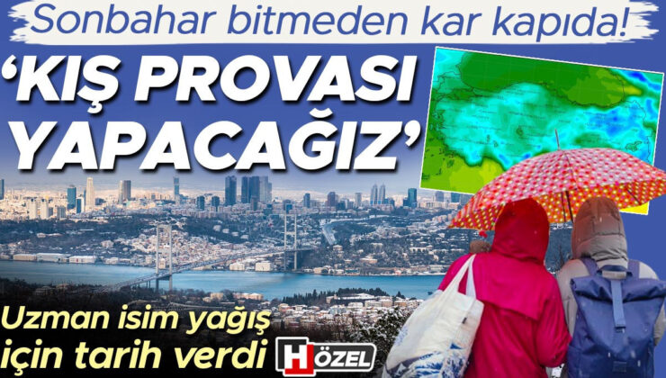 Sonbahar bitmeden kar kapıda: ‘Kış provası yapacağız’ | Uzman isim yağış için tarih verdi…