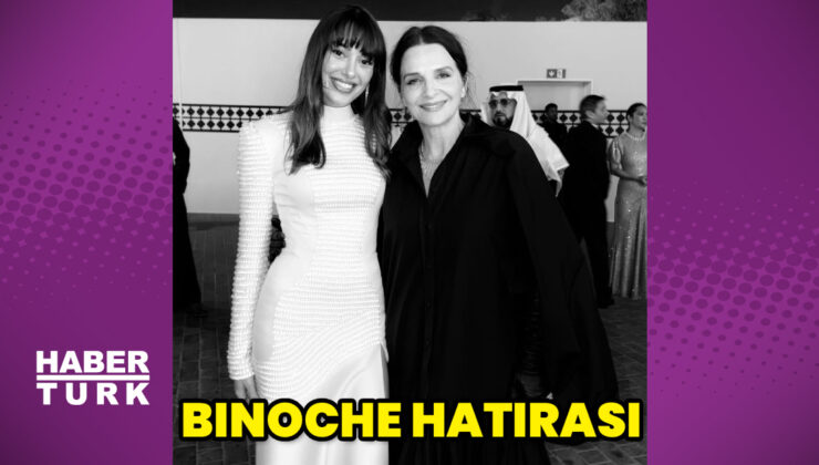 Dilan Çiçek Deniz, Juliette Binoche ile bir araya geldi