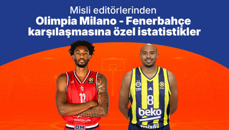 Misli editörlerinden Olimpia Milano – Fenerbahçe karşılaşmasına özel istatistikler