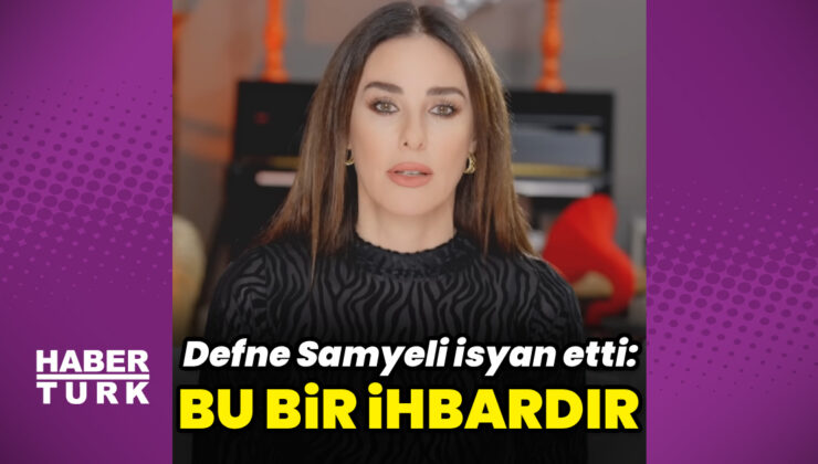 Defne Samyeli: Bu bir ihbar yazısıdır