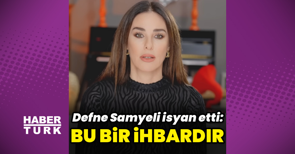 Defne Samyeli: Bu bir ihbar yazısıdır