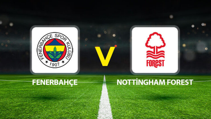 Fenerbahçe Nottingham Forest maçı ne zaman oynanacak? Fenerbahçe’nin Avrupa maçı ne zaman?