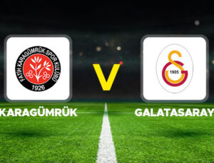 Karagümrük – Galatasaray maçı ne zaman, hangi kanalda, saat kaçta? Karagümrük – Galatasaray maçı muhtemel 11’leri!