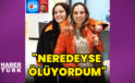 Aslı Bekiroğlu: Neredeyse ölüyordum