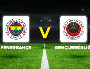 CANLI İZLE || Fenerbahçe – Gençlerbirliği maçı ne zaman, saat kaçta, hangi kanalda? Süper Lig Fenerbahçe Gençlerbirliği ilk 11’ler