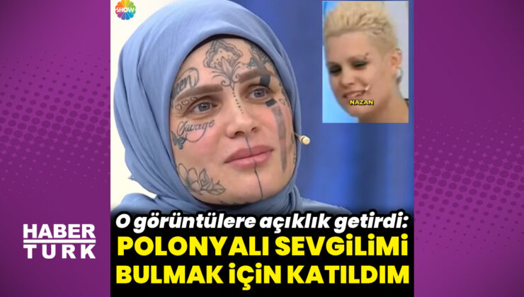 Dövmeleriyle konuşulan Nazan Ünal: Polonyalı sevgilimi bulmak için…