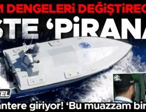 Envantere giriyor, tüm dengeleri değiştirecek: PİRANA! Gizli gücü, ön delici ve ikinci patlama sistemi…