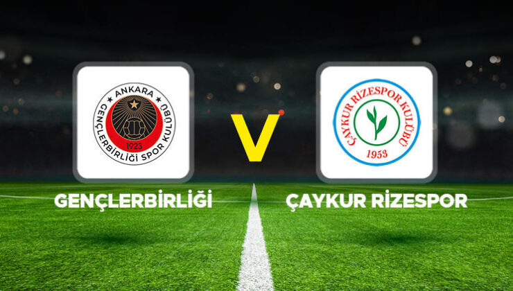 Gençlerbirliği-Çaykur Rizespor maçı ne zaman, saat kaçta, hangi kanalda? İşte Gençlerbirliği Rizespor muhtemel 11’ler