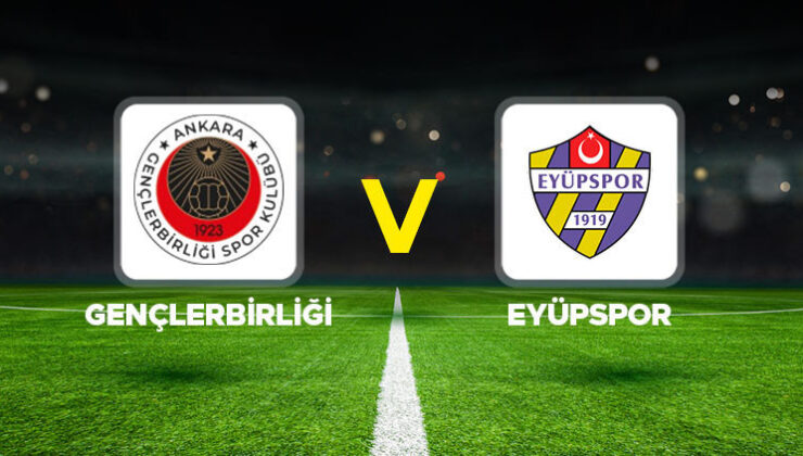 Gençlerbirliği – Eyüpspor maçı ne zaman, saat kaçta, hangi kanalda?