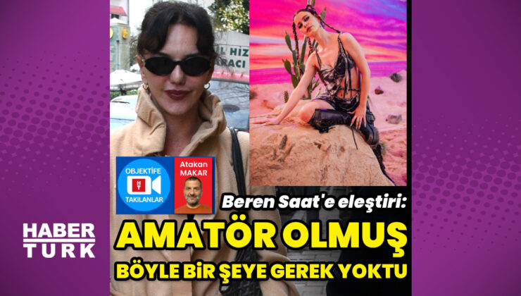 Hande Ataizi’den Beren Saat’e: Amatör olmuş