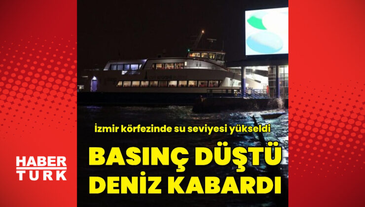 İzmir’de deniz seviyesi 85 santimetre yükseldi