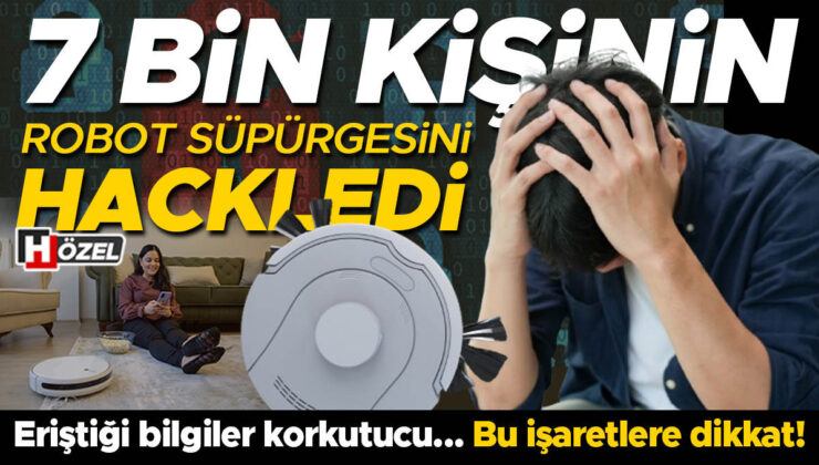Korkutan olay: 7 bin kişinin robot süpürgesini hackledi! Eriştiği bilgiler şaşırttı… Bu belirtilere dikkat