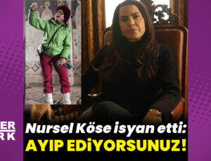 Nursel Köse’den tepki: Ayıp ediyorsunuz!