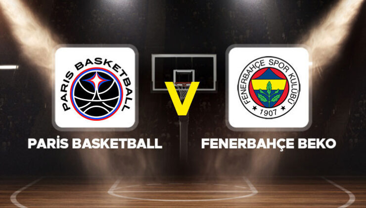 Paris Basketball – Fenerbahçe Beko maçı ne zaman, hangi kanalda, saat kaçta? THY EuroLeague 27. hafta!