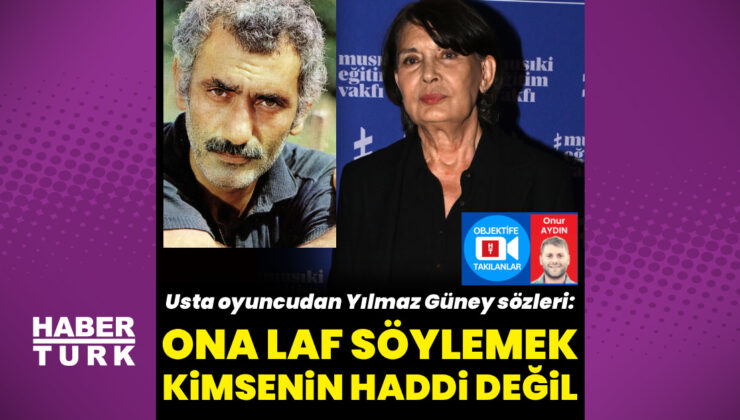 Şerif Sezer: Yılmaz Güney’e yapılan eleştiriler haksız