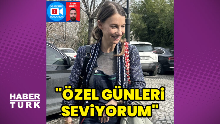 Tuba Ünsal: Özel günleri seviyorum