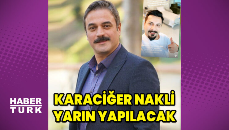 Ufuk Özkan, yarın sabah ameliyata alınacak