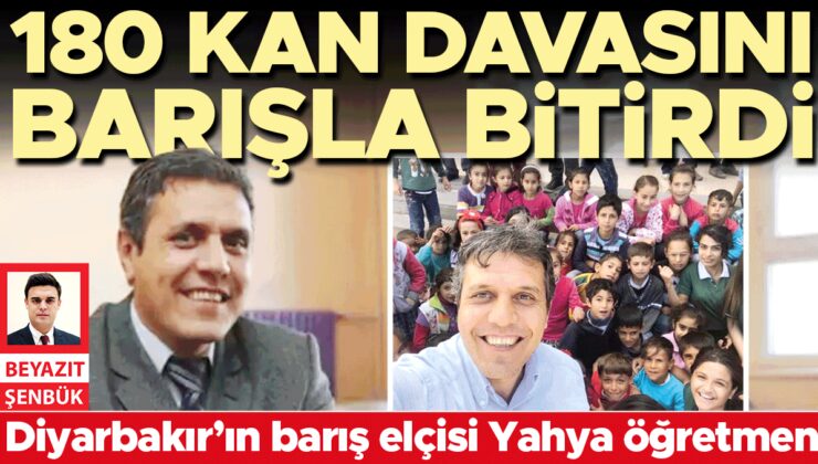Yahya Öğretmen, 180 kan davasını bitirdi… Diyarbakır’ın barış elçisi