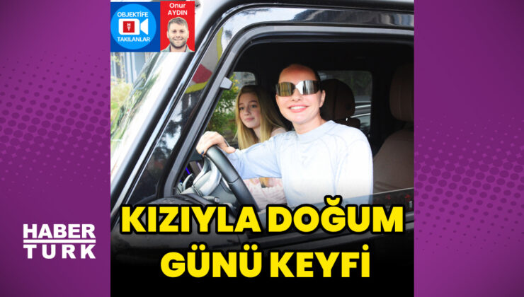 Yasemin Ergene’nin kızıyla doğum günü keyfi