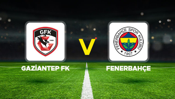 CANLI İZLE || Gaziantep FK – Fenerbahçe maçı ne zaman, saat kaçta, hangi kanalda? Türkiye Kupası çeyrek final mücadelesi…
