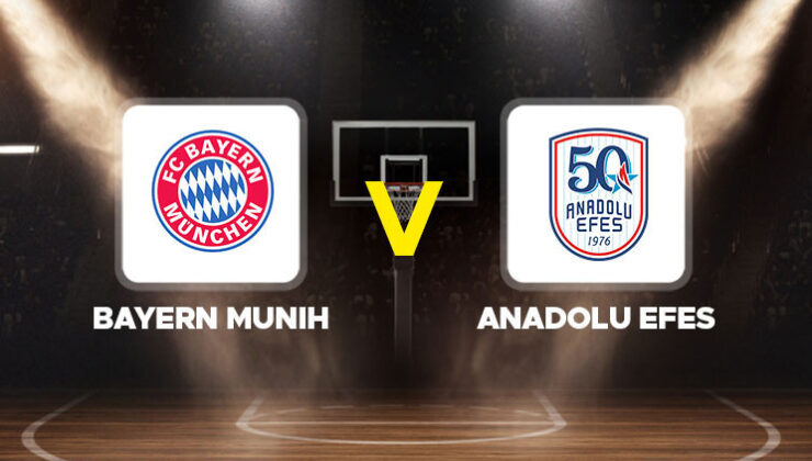 EUROLEAGUE CANLI İZLE || Bayern Münih – Anadolu Efes basketbol maçı ne zaman, saat kaçta, hangi kanalda? Bayern Münih Anadolu Efes maçı canlı izle bilgisi