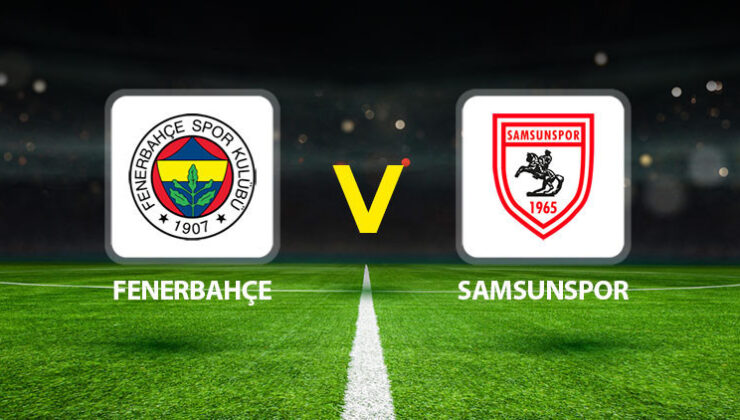 Fenerbahçe Samsunspor maçı ne zaman saat kaçta hangi kanalda?