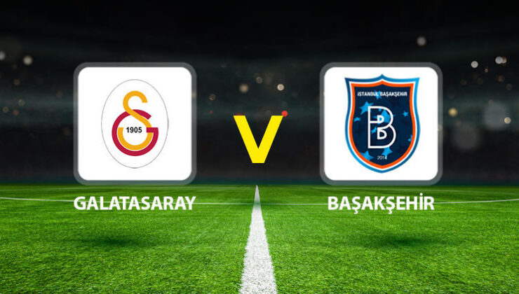 Galatasaray – Başakşehir FK maçı ne zaman saat kaçta, hangi kanalda?